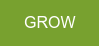 GROW
