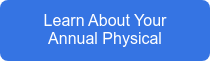 Learn About Your Annual Physical