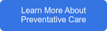 Learn More About Preventative Care
