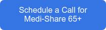 Schedule a Call for Medi-Share 65+