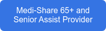 Medi-Share 65+ and Senior Assist Provider