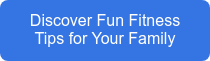 Discover Fun Fitness Tips for Your Family
