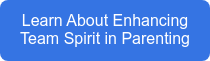 Learn About Enhancing Team Spirit in Parenting