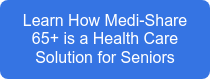 Learn How Medi-Share 65+ is a Health Care Solution for Seniors