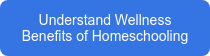 Understand Wellness Benefits of Homeschooling