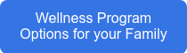 Wellness Program Options for your Family