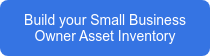 Build your Small Business Owner Asset Inventory