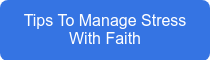 Tips To Manage Stress With Faith